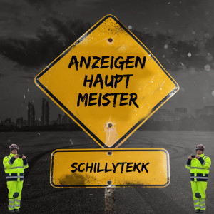 Listen to Anzeigenhauptmeister song with lyrics from SCHILLYTEKK