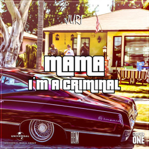 ดาวน์โหลดและฟังเพลง Mama I'm A Criminal (Explicit) พร้อมเนื้อเพลงจาก Juri