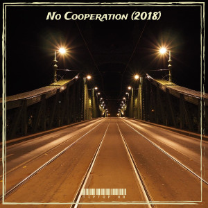 Album No Cooperation (2018) [Explicit] from TipTop HB