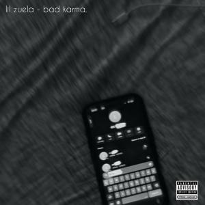 收聽Lil Zuela的bad karma. (feat. Jacob Wells & ahnboibeats) (Explicit)歌詞歌曲