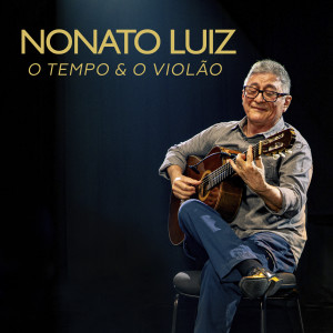 O Tempo & O Violão dari Nonato Luiz