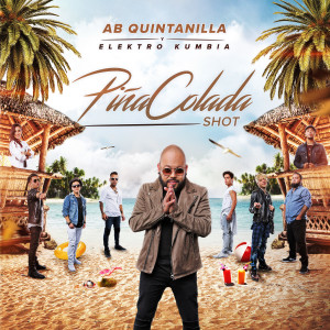 收聽A.B. Quintanilla III的Piña Colada Shot歌詞歌曲