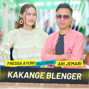 KAKANGE BLENGER dari FRESSA AYUMI