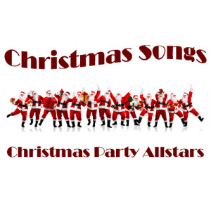 Christmas Party Allstars的專輯Christmas Songs