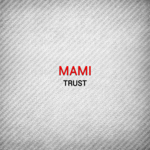 收聽Mami的Trust歌詞歌曲