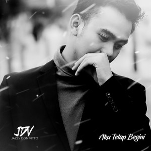 Jazzy Don Vitto的專輯Aku Tetap begini