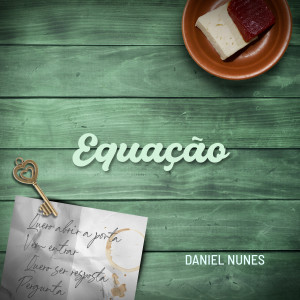 ดาวน์โหลดและฟังเพลง Equação พร้อมเนื้อเพลงจาก Daniel Nunes