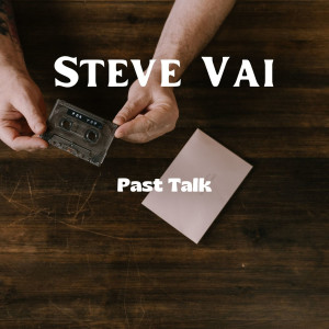 Steve Vai的专辑Past Talk