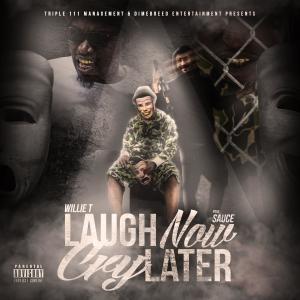 Album Laugh Now Cry Later (feat. Flame Lasauce) [Radio Edit] oleh WILLIE T THE HITMAKER