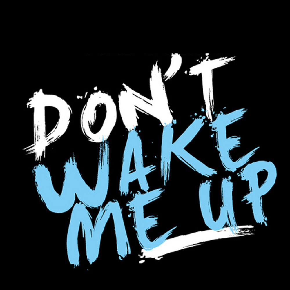 Don't Wake Me Up (Explicit)