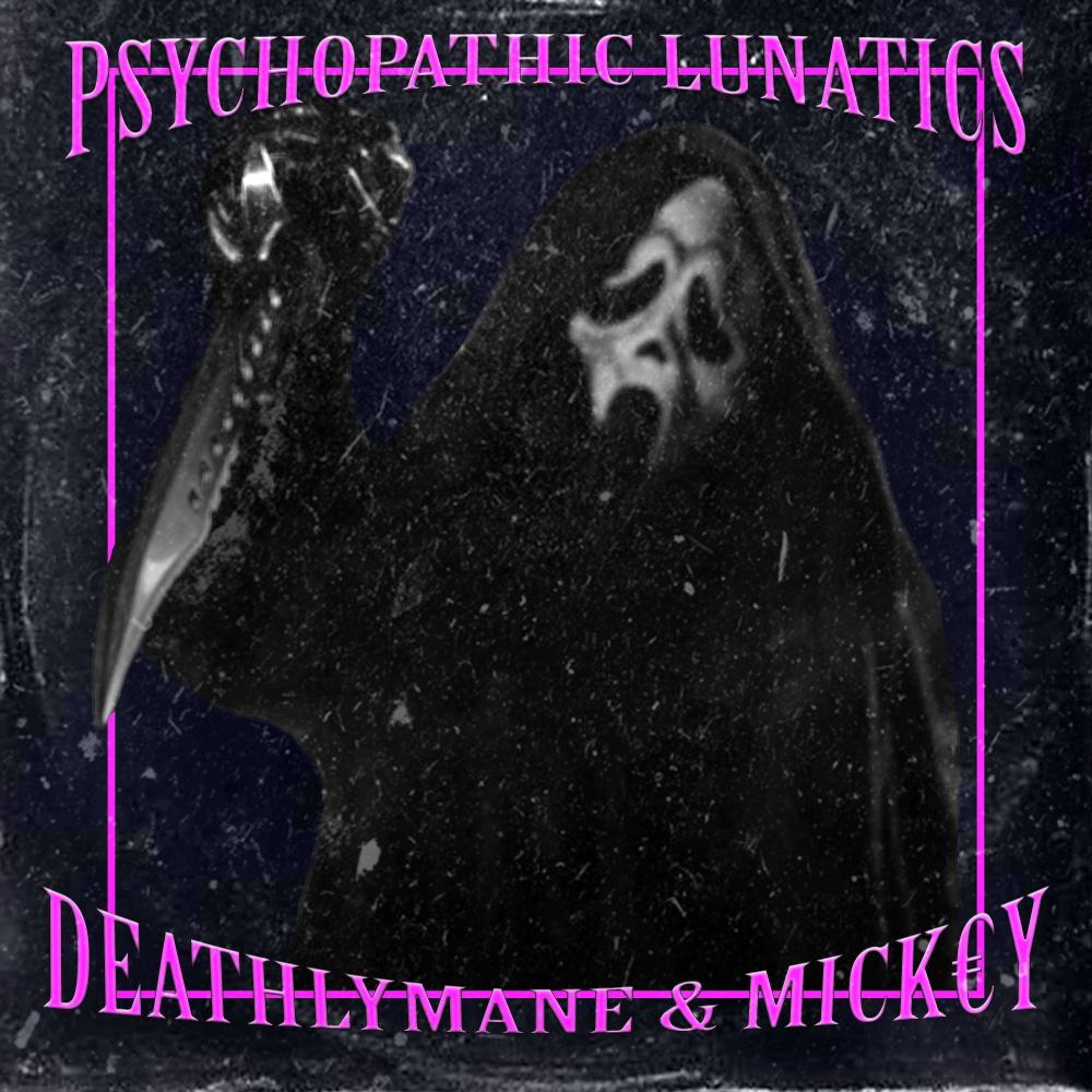 PSYCHOPATHIC LUNATICS (Explicit)