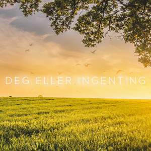 ดาวน์โหลดและฟังเพลง Deg Eller Ingenting พร้อมเนื้อเพลงจาก TIX