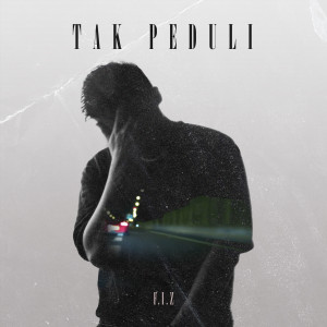 Listen to Tak Peduli (Explicit) song with lyrics from F.I.Z