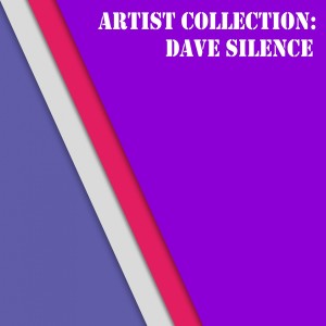 Dave Silence的专辑Artist Collection: Dave Silence