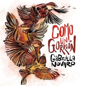 ดาวน์โหลดและฟังเพลง Como un Gorrión พร้อมเนื้อเพลงจาก Gabriela Novaro