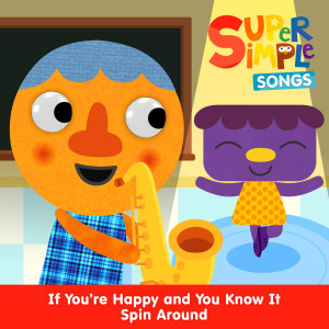 收聽Super Simple Songs的If You're Happy and You Know It Spin Around歌詞歌曲
