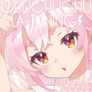 Zero-Shaft的專輯CHUCHUCHU-LA-TUNING