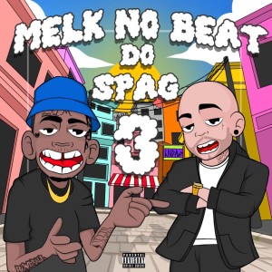 อัลบัม Melk-No Beat do Spag-3 (Explicit) ศิลปิน Melk