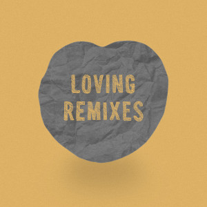 Loving Remixes