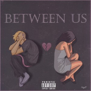 Listen to Between Us (Explicit) song with lyrics from 7DAY$7