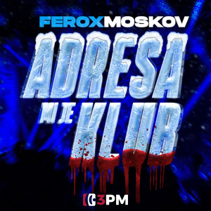 Listen to Adresa Mi Je Klub (Explicit) song with lyrics from Ferox