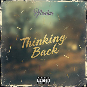 PjTheDon的專輯Thinking Back (Explicit)