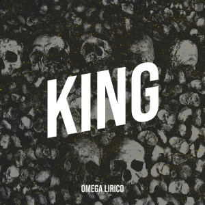 Album King (Explicit) from Omega Lirico