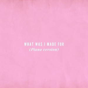 Dengarkan What Was I Made For (Piano Version) lagu dari Sarah Watson dengan lirik