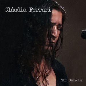 ดาวน์โหลดและฟังเพลง Meio Samba Um พร้อมเนื้อเพลงจาก Claudia Ferrari