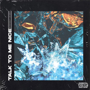 Album Talk to Me Nice (Explicit) oleh WHYNOTduce