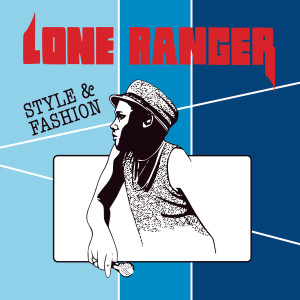 อัลบัม Style and Fashion (Original Version) ศิลปิน Lone Ranger