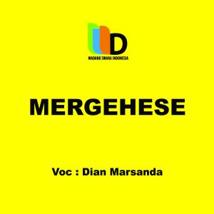 Listen to Mergehese song with lyrics from Dian Marshanda