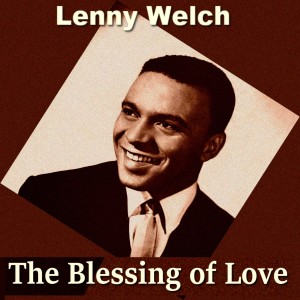 Lenny Welch的專輯The Blessing of Love