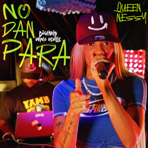 ดาวน์โหลดและฟังเพลง No Dan Para (En Vivo) พร้อมเนื้อเพลงจาก Queen Nessy