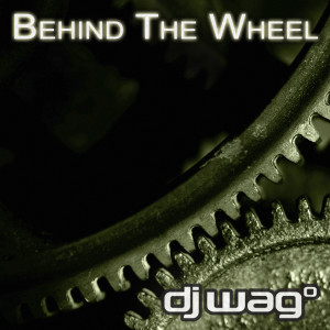 Album Behind The Wheel oleh DJ Wag