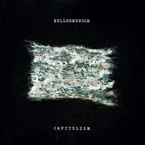 Album Capitulism from Kellermensch