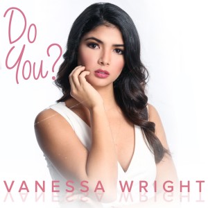 Dengarkan lagu Do You? nyanyian Vanessa Wright dengan lirik