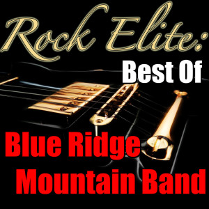 Album Rock Elite: Best Of Blue Ridge Mountain Band from 