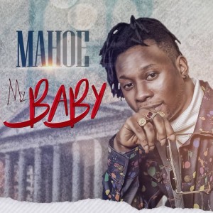 Listen to My Baby song with lyrics from Mahoe