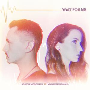ดาวน์โหลดและฟังเพลง Wait For Me (feat. Meggie McDonald) พร้อมเนื้อเพลงจาก Boston McDonald