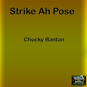 Chucky Bantan的專輯Strike Ah Pose