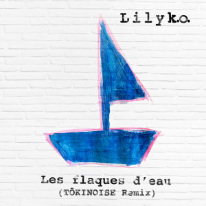LILY K.O.的專輯Les flaques d’eau (TŌKINOISE Remix) (Single)