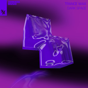 Dark Space dari Trance Wax
