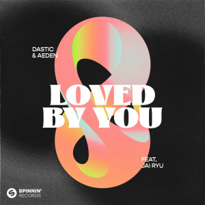 Dastic的專輯Loved By You (feat. JAI RYU)