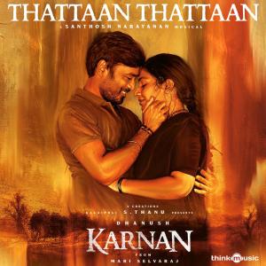 Listen to Thattaan Thattaan (From "Karnan") song with lyrics from Santhosh Narayanan