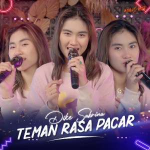 Dengarkan Teman Rasa Pacar lagu dari Dike Sabrina dengan lirik
