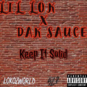 LIL LOK的專輯Keep It Solid (feat. Dak Sauce) (Explicit)