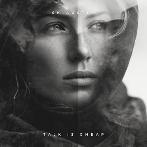Album Talk Is Cheap from SK Austen
