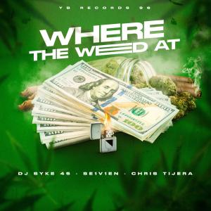 Dj Syke45的專輯Where the Weed At