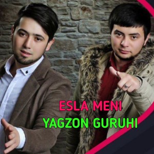收听Yagzon Guruhi的Esla Meni歌词歌曲